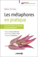 Les métaphores en pratique : Comment utiliser le langage en psychothérapie ?, Comment utiliser le langage en psychothérapie ?