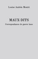 Maux-dits, Correspondances de guerre lasse