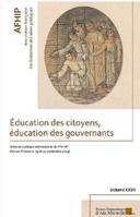 Éducation des citoyens, éducation des gouvernants, Actes du [27e] colloque international de l'afhip, association française des historiens des idées politiques, aix-en-provence, 19 et 20 septembre 2019