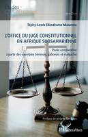 L'office du juge constitutionnel en Afrique subsaharienne, Étude comparative à partir des exemples béninois, gabonais et malgache