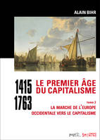 Le premier âge du capitalisme, 1415-1763, 2, Le premier âge du capitalisme (1415-1763) tome 2, La marche de l'Europe occidentale vers le capitalisme