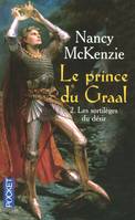 2, Le prince du Graal - tome 2 Les sortilèges du désir