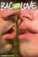 Bac and love, L'amour ! L'amour ? L'amour...