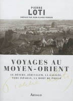 Voyage au Moyen Orient, Le Désert, Jérusalem, La Galilée, Vers Ispahan, La Mort de Philaé