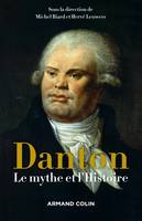 Danton - Le mythe et l'Histoire, Le mythe et l'Histoire