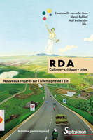 RDA : Culture - critique - crise, Nouveaux regards sur l'Allemagne de l'Est