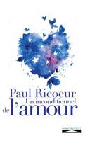 Paul Ricoeur, Un inconditionnel de l'amour