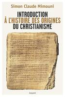 Introduction à l'histoire des origines du christianisme