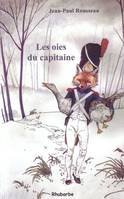 Les oies du capitaine; suivies de Le déjeuner de Pâques en Bresse bourguignonne, Et autres historiettes autour d'un plat contées par l'oncle chambolle, accompagnées des recettes y afférentes