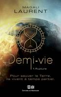 Demi-vie Tome 1, Rupture