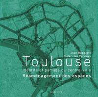 Toulouse, Identité et partage du centre-ville