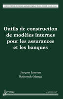 Outils de construction de modèles internes pour les assurances et les banques