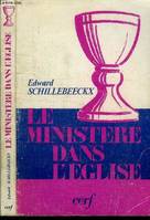 LE MINISTERE DANS L'EGLISE - Service de présidence de la communauté de Jésus-Christ, service de présidence de la communauté de Jésus-Christ