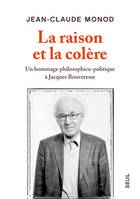 La Raison et la Colère, Un hommage philosophico-politique à Jacques Bouveresse