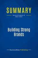 Summary: Building Strong Brands, Review and Analysis of Aaker's Book