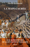 La main cachée, Une autre histoire de la Révolution française