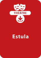 Estula, Une pièce de théâtre à télécharger