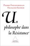 Un philosophe dans la Résistance, en dialogue avec François George