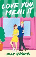 Love You, Mean It, The enemies-to-lovers, fake-dating rom-com you won't want to miss!