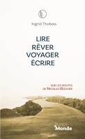 LIRE/ RÊVER/ VOYAGER/ ÉCRIRE