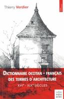 Dictionnaire occitan - français des termes d'architecture, XVIe-XIXe siècles