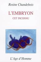 L'embryon, cet inconnu - essai, essai