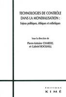 Technologies de Controle dans la Mondialisation, Enjeux Politiques,Ethiques,Esthétiques