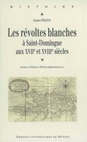 Les Révoltes blanches à Saint-Domingue aux XVIIe et XVIIIe siècles, Haïti avant 1789