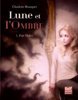 1, Lune et l'Ombre, T1, Fuir Malco