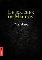 Le boucher de Meudon, crime et enquête policière en 1893, éblouissant thriller fin de siècle