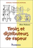 Tiroirs et distributeurs de vapeur