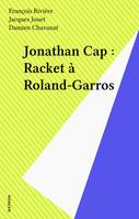 Jonathan Cap ., 8, JONATHAN CAP - RACKET A ROLLAND-GARROS