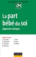 La part bébé du soi - Approche clinique, Approche clinique