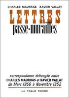 Lettres passe-murailles, (Mars 1950 -novembre 1952)