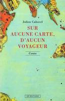 Sur aucune carte, d'aucun voyageur