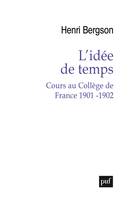 L'idée de temps, Cours au Collège de France 1901-1902