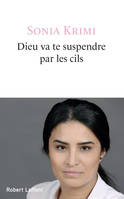 Dieu va te suspendre par les cils