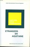 L'Aquitaine, terre d'immigration., 8, Étrangers en Aquitaine