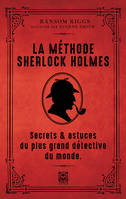 La méthode Sherlock Holmes, Secrets & astuces du plus grand détective du monde