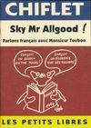 Sky Mr Allgood ! Parlons français avec Monsieur Toubon, parlons français avec Monsieur Toubon