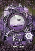 Les Voies de Brume - Episode 7, Episode 7