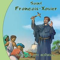 Saint François-Xavier raconté aux enfants