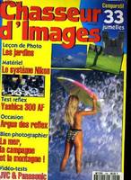 CHASSEUR D'IMAGES , le magazine de l'amateur et du débutant N° 156 - LECON DE PHOTO: LES JARDINS - MATERIEL: LE SYSTEME NIKON - ARGUS DES REFLEX - LA MER, LA CAMPAGNE ET LA MONTAGNE...