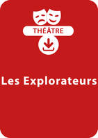 Les explorateurs, Une pièce de théâtre à télécharger