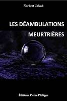 Les déambulations meurtrières