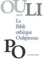 La Bibliotheque oulipienne ., Volume 6, La Bibliothèque Oulipienne - tome 6