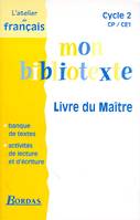 Mon Bibliotexte cycle 2 : CP/CE1. Livre du maître, livre du maître