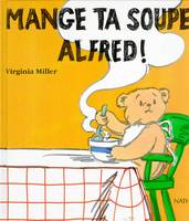 Mange ta soupe alfred !