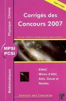 Mathématiques, physique et chimie, MPSI, PCSI, [sujets corrigés] 2007