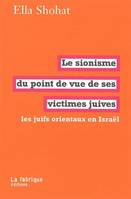 Le Sionisme du point de vue de ses victimes juives, Les juifs orientaux en Israël